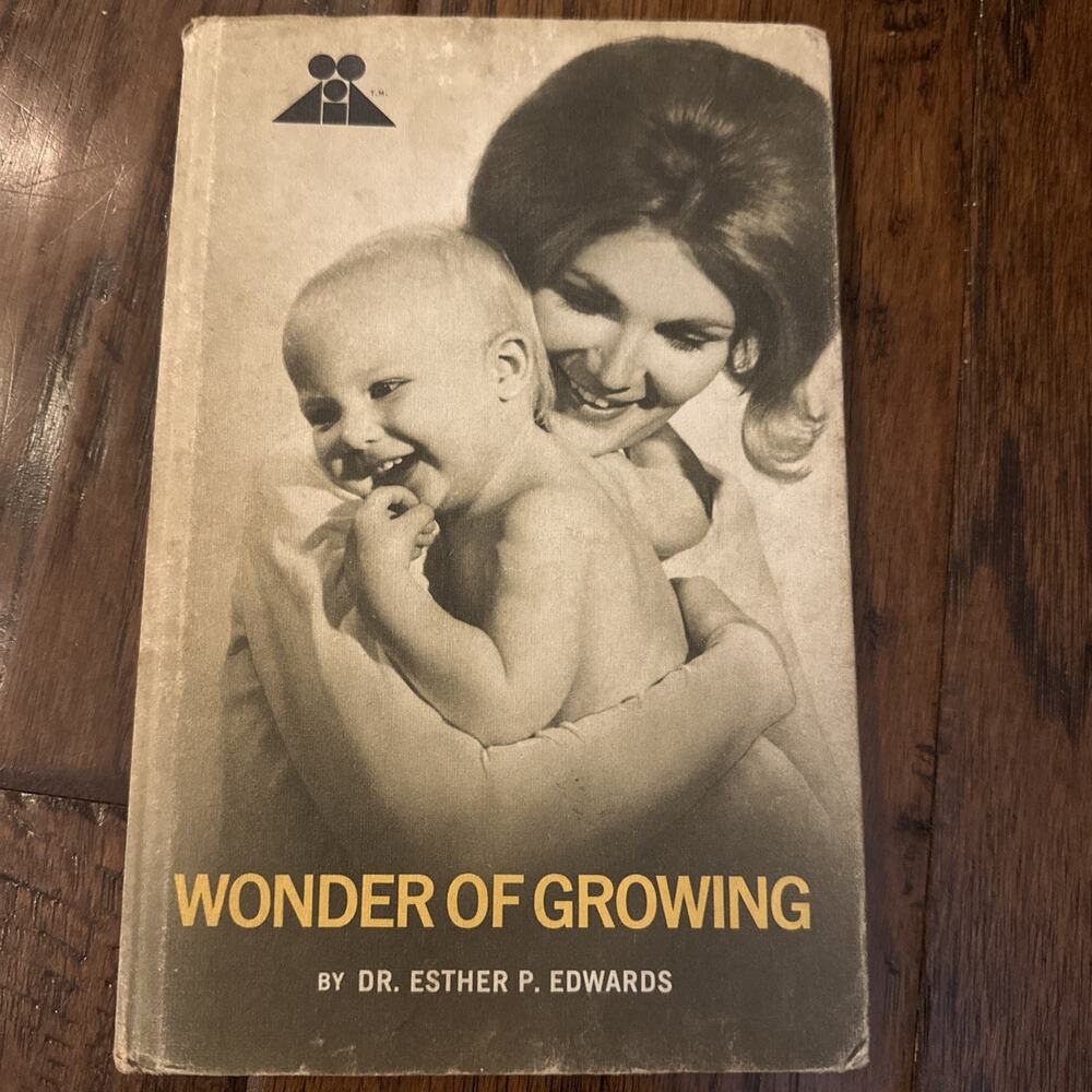 Wonder Of Growing Dr Esther P. Edwards Rare 1971 by Sears *Read